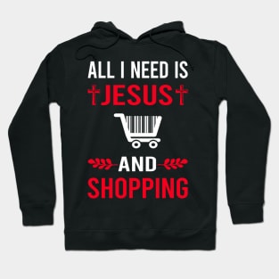 I Need Jesus And Shopping Shopper Hoodie